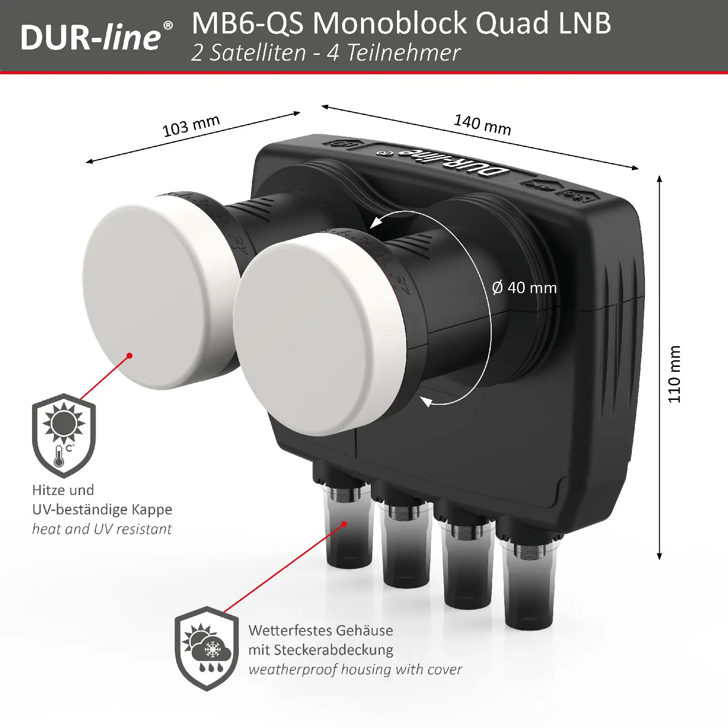 DUR-line Monoblock Quad LNB DUR-line Monoblock Quad LNB