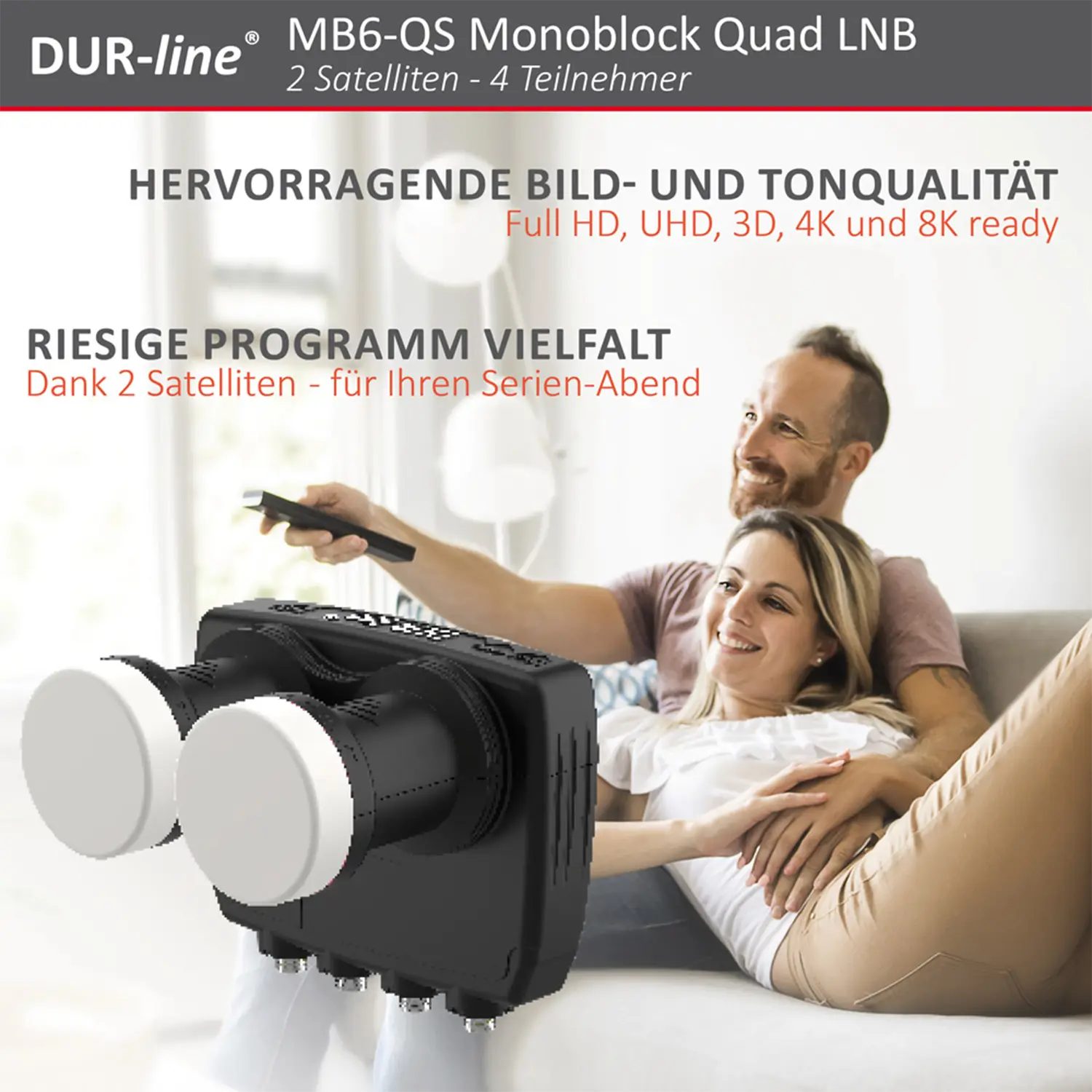 DUR-line MB6-QS Monoblock Quad LNB – im Wohnzimmer im Einsatz DUR-line Monoblock Quad LNB