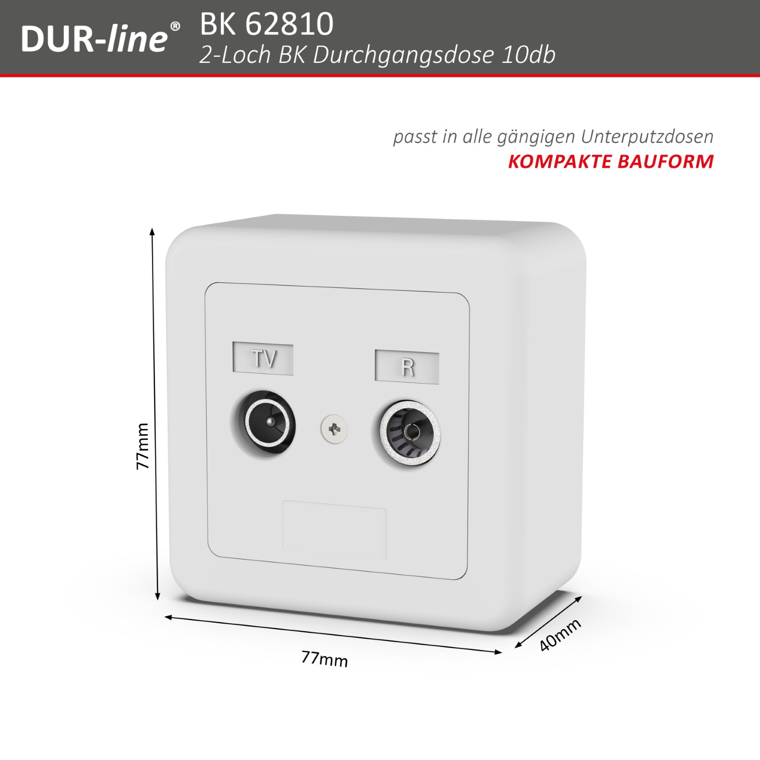 DUR-line DBK 10dB - BK-Durchgangsdose – Abmessungen DUR-line DBK 10dB - BK-Durchgangsdose – Abmessungen