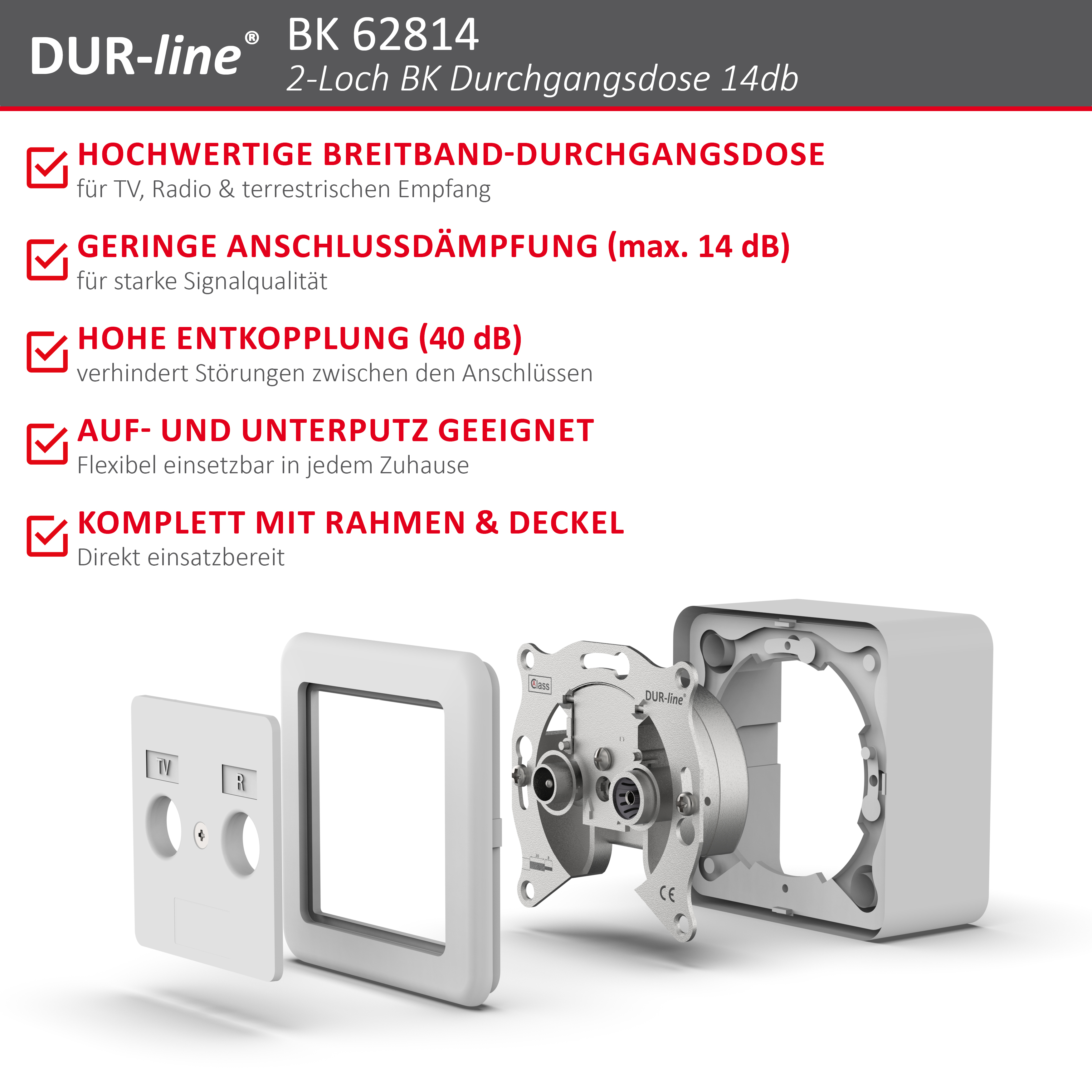 DUR-line DBK 14dB - BK-Durchgangsdose – Produktmerkmale im Überblick DUR-line DBK 14dB - BK-Durchgangsdose – Produktmerkmale im Überblick