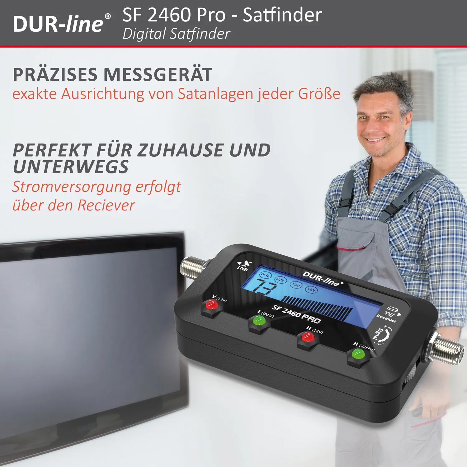 DUR-line SF 2460 Pro Satfinder – im Einsatz zu Hause DUR-line SF 2460 Pro - Satfinder